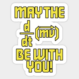 May The Force Be With You! Physics Geek Sticker